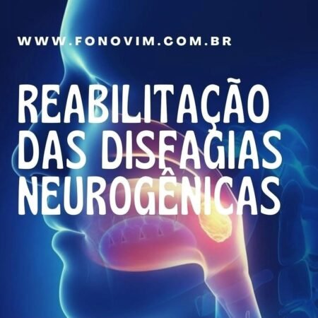 Reabilitação das Disfagias Neurogênicas